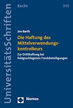 Die Haftung des Mittelverwendungskontrolleurs