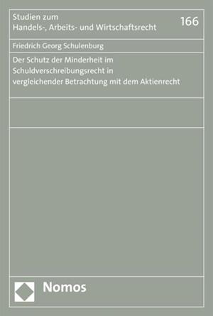 Der Schutz der Minderheit im Schuldverschreibungsrecht in vergleichender Betrachtung mit dem Aktienrecht