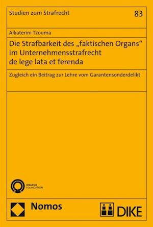 Die Strafbarkeit des "faktischen Organs" im Unternehmensstrafrecht de lege lata et ferenda