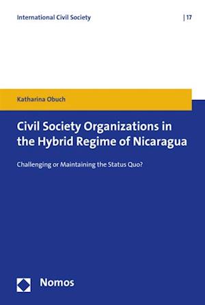 Civil Society Organizations in the Hybrid Regime of Nicaragua