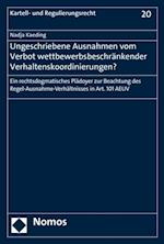 Ungeschriebene Ausnahmen vom Verbot wettbewerbsbeschränkender Verhaltenskoordinierungen?