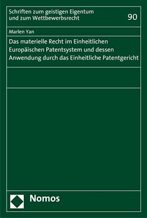 Das materielle Recht im Einheitlichen Europäischen Patentsystem und dessen Anwendung durch das Einheitliche Patentgericht