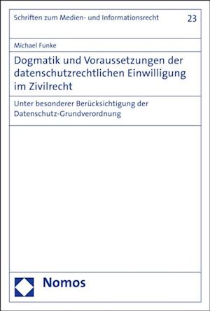 Dogmatik und Voraussetzungen der datenschutzrechtlichen Einwilligung im Zivilrecht