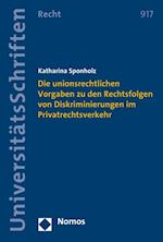 Die unionsrechtlichen Vorgaben zu den Rechtsfolgen von Diskriminierungen im Privatrechtsverkehr