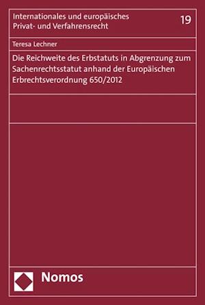 Die Reichweite des Erbstatuts in Abgrenzung zum Sachenrechtsstatut anhand der Europäischen Erbrechtsverordnung 650/2012