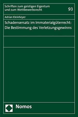 Schadensersatz im Immaterialgüterrecht: Die Bestimmung des Verletzungsgewinns