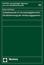 Schadensersatz im Immaterialgüterrecht: Die Bestimmung des Verletzungsgewinns