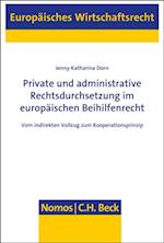 Private und administrative Rechtsdurchsetzung im europäischen Beihilfenrecht
