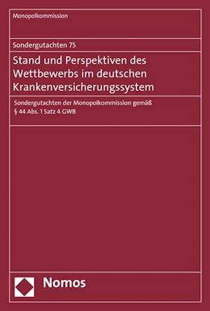 Sondergutachten 75: Stand und Perspektiven des Wettbewerbs im deutschen Krankenversicherungssystem