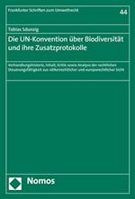 Die UN-Konvention über Biodiversität und ihre Zusatzprotokolle