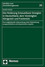 Die Förderung Erneuerbarer Energien in Deutschland, dem Vereinigten Königreich und Frankreich