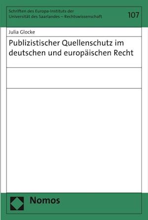 Publizistischer Quellenschutz im deutschen und europäischen Recht