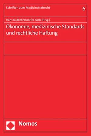 Ökonomie, medizinische Standards und rechtliche Haftung