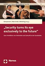 "Security turns its eye exclusively to the future"