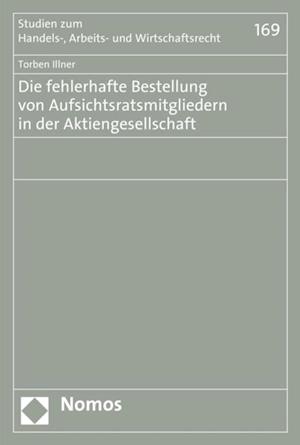 Die fehlerhafte Bestellung von Aufsichtsratsmitgliedern in der Aktiengesellschaft