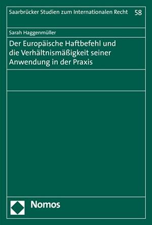 Der Europäische Haftbefehl und die Verhältnismäßigkeit seiner Anwendung in der Praxis