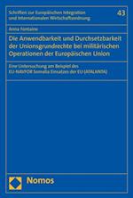 Die Anwendbarkeit und Durchsetzbarkeit der Unionsgrundrechte bei militärischen Operationen der Europäischen Union