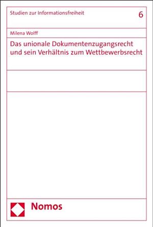 Das unionale Dokumentenzugangsrecht und sein Verhältnis zum Wettbewerbsrecht