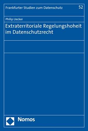 Extraterritoriale Regelungshoheit im Datenschutzrecht