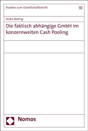 Die faktisch abhängige GmbH im konzernweiten Cash Pooling