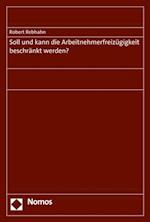 Soll und kann die Arbeitnehmerfreizügigkeit beschränkt werden?