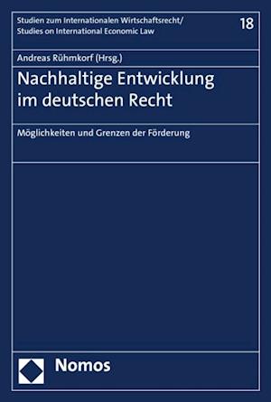 Möglichkeiten und Grenzen der Förderung nachhaltiger Entwicklung im deutschen Recht