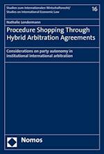 Procedure Shopping Through Hybrid Arbitration Agreements