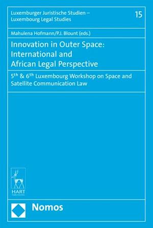 Innovation in Outer Space: International and African Legal Perspective