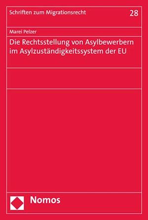 Die Rechtsstellung von Asylbewerbern im Asylzuständigkeitssystem der EU