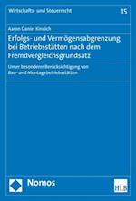 Erfolgs- und Vermögensabgrenzung bei Betriebsstätten nach dem Fremdvergleichsgrundsatz