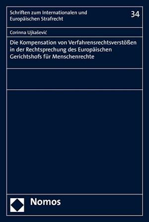 Die Kompensation von Verfahrensrechtsverstößen in der Rechtsprechung des Europäischen Gerichtshofs für Menschenrechte