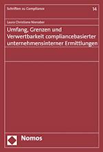 Umfang, Grenzen und Verwertbarkeit compliancebasierter unternehmensinterner Ermittlungen