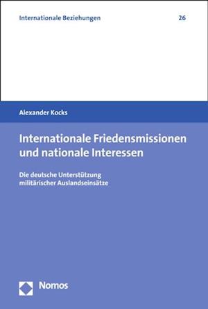 Internationale Friedensmissionen und nationale Interessen