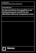 Die dienstrechtliche Fürsorgepflicht in der Rechtsprechung des Gerichts für den öffentlichen Dienst der Europäischen Union