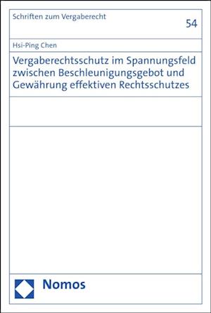 Vergaberechtsschutz im Spannungsfeld zwischen Beschleunigungsgebot und Gewährung effektiven Rechtsschutzes