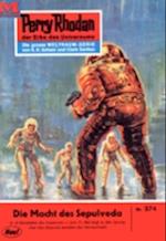 Perry Rhodan 374: Die Macht des Sepulveda