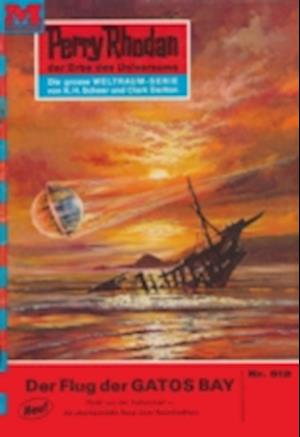 Perry Rhodan 512: Der Flug der GATOS BAY