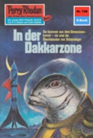 Perry Rhodan 726: In der Dakkarzone