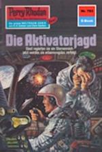 Perry Rhodan 793: Die Aktivatorjagd