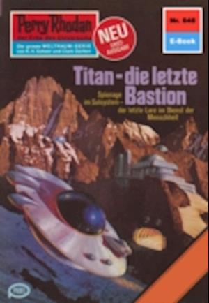 Perry Rhodan 848: Titan - die letzte Bastion