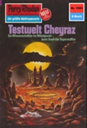 Perry Rhodan 1093: Testwelt Cheyraz