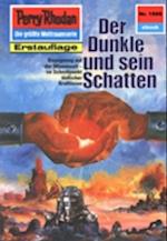 Perry Rhodan 1509: Der Dunkle und sein Schatten