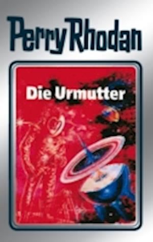 Perry Rhodan 53: Die Urmutter (Silberband)