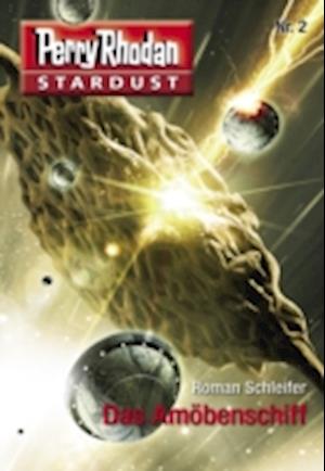 Stardust 2: Das Amöbenschiff