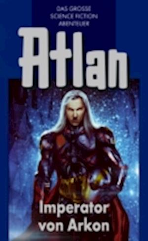 Atlan 14: Imperator von Arkon (Blauband)