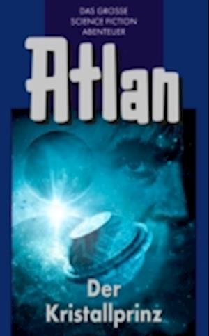 Atlan 17: Der Kristallprinz (Blauband)