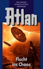 Atlan 20: Flucht ins Chaos (Blauband)