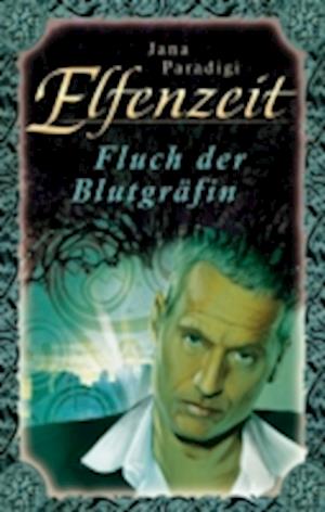 Elfenzeit 10: Fluch der Blutgräfin