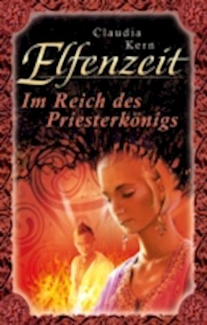 Elfenzeit 13: Im Reich des Priesterkönigs