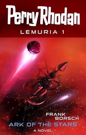 Perry Rhodan Lemuria 1: Ark of the Stars